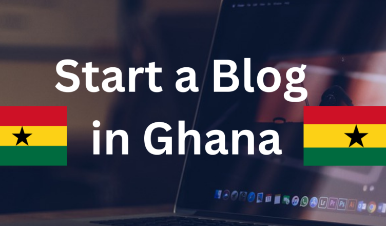 how to start a blog in ghana