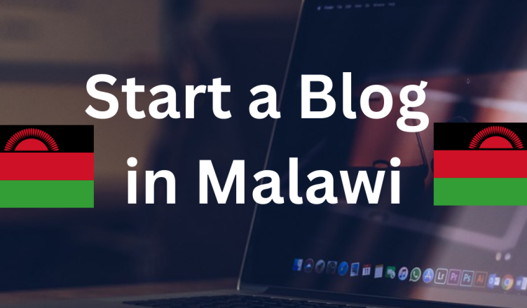 how to start a blog in malawi