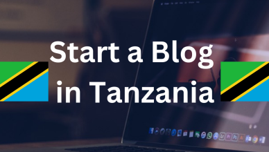how to start a blog in tanzania