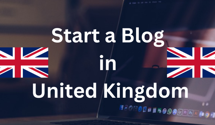 how to start a blog in united kingdom
